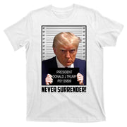 President Donald Trump Mugshot Never Surrender T-Shirt