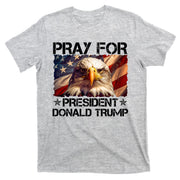 Pray For President Donald Trump American Flag Eagle T-Shirt