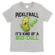 Pickleball It's Kind Of Big Dill T-Shirt