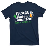 Pinch Me And I'll Punch You St Patrick's Day T-Shirt