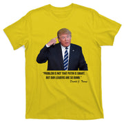 Problem Not That Putin Smart Funny Donald Trump Quote T-Shirt