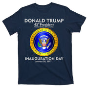President Donald J. Trump Inauguration Day 2017 T-Shirt