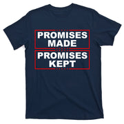 Promises Made Promises Kept Donald Trump T-Shirt