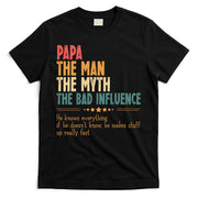 Papa The Man The Myth The Bad Influence Fathers Day T-Shirt