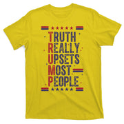 Pro Trump Truth Really Upsets Most People T-Shirt