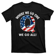 Q Anon Where We Go One We Go All T-Shirt