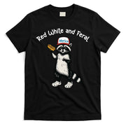 Raccoon 4th Of July Patriotic Funny Cute Red White And Feral T-Shirt