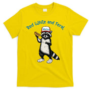 Raccoon 4th Of July Patriotic Funny Cute Red White And Feral T-Shirt