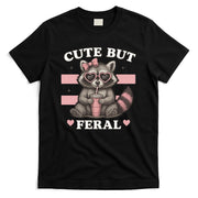 Raccoon Cute But Feral Funny Animal T-Shirt