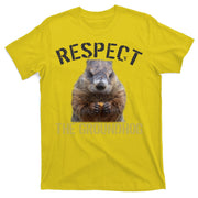 Respect The Groundhog T-Shirt