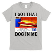 Retro Vintage I Got That Dog In Me Funny Hotdog T-Shirt