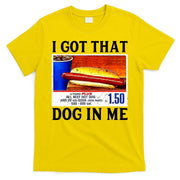 Retro Vintage I Got That Dog In Me Funny Hotdog T-Shirt