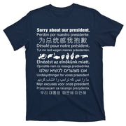 Sorry About Our President T-Shirt