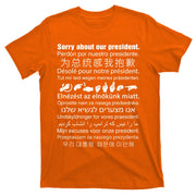 Sorry About Our President T-Shirt