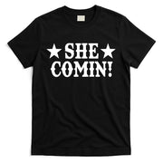 She Comin! Western Cowboy Cowgirl T-Shirt