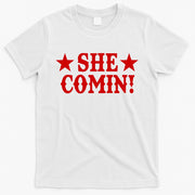 She Comin! Western Cowboy Cowgirl T-Shirt