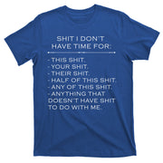 Shit I Don't Have Time For Funny T-Shirt