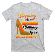 Stepping Into My November Birthday With God's Grace And Mercy T-Shirt