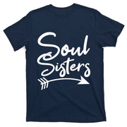 Soul Sisters Best Friends Matching Mothers Day Mom Bff Great Gift T-Shirt