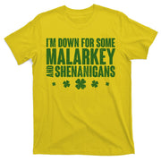 St Patrick's Day I'm Down For Some Malarkey And Shenanigans T-Shirt
