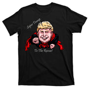 Super Donald Trump To The Rescue T-Shirt
