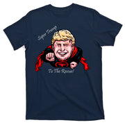 Super Donald Trump To The Rescue T-Shirt