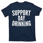 Support Day Drinking T-Shirt