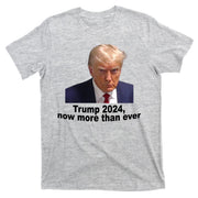 Trump 2024 Now More Than Ever Mugshot Political T-Shirt
