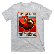 They Are Eating The Turkeys Funny Donald Trump Thanksgiving T-Shirt