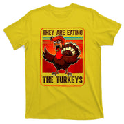 They Are Eating The Turkeys Funny Donald Trump Thanksgiving T-Shirt
