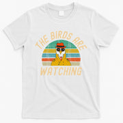 The Birds Are Watching Wake Up America T-Shirt