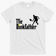 The Dink Father Pickleball Dad Funny Pickleball T-Shirt