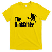 The Dink Father Pickleball Dad Funny Pickleball T-Shirt