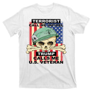 Terrorist Call Me Infidel Trump Calls Me US Veteran T-Shirt