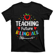 Teaching Future Bilinguals Spanish Teachers Back To School T-Shirt