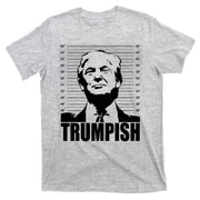 Trumpish Funny Donald Trump Mugshot T-Shirt