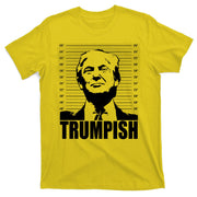 Trumpish Funny Donald Trump Mugshot T-Shirt