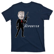 The Deporter Funny Donald Trump T-Shirt