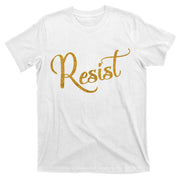 The Resistance Resist Gold Script Logo Anti-Trump T-Shirt