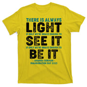 There Is Always Light  Amanda Gorman Inauguration Day 2021 T-Shirt