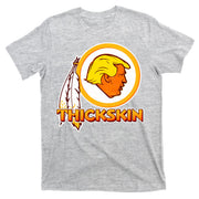 Thickskin Funny Trump T-Shirt