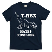 TRex Hates Pushups T-Shirt