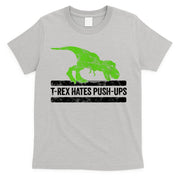 TRex Hates PushUps Dinosaur Funny Gym Push Ups T-Shirt