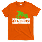 TRex Hates PushUps Dinosaur Funny Gym Push Ups T-Shirt