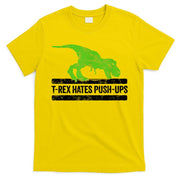 TRex Hates PushUps Dinosaur Funny Gym Push Ups T-Shirt