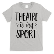 Theatre Is My Sport Theatre Gifts For Musical Actors T-Shirt