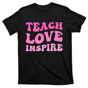 Teach Love Inspire Back To School Teacher T-Shirt
