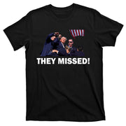 They Missed! Trump Got Shot Failed Assassination T-Shirt