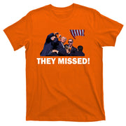 They Missed! Trump Got Shot Failed Assassination T-Shirt