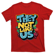 They Not Like Us T-Shirt